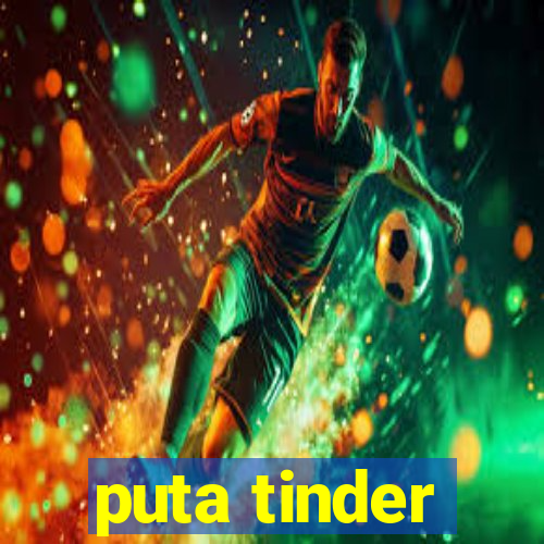 puta tinder